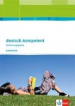 deutsch.kompetent 10./11. Schuljahr. Arbeitsheft 
