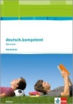 deutsch.kompetent 11./12. Schuljahr. Arbeitsheft 
