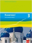 Konetschno! 3. Russisch als 2. Fremdsprache. Grammatisches Beiheft 