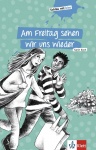 Am Freitag sehen wir uns wieder 
