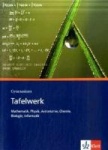 Tafelwerk Mathematik, Physik, Astronomie, Chemie, Biologie, Informatik. 