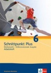 Schnittpunkt Plus 6. Schuljahr. Arbeitsheft mit Lösungsheft 