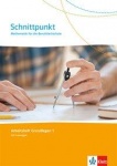 Schnittpunkt Berufsfachschule. Arbeitsheft Grundlagen 1 mit Lösungen 