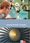 Umwelt Technik kompakt. 7.-10. Schuljahr. Schülerbuch 