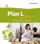 Plan L. 1. Schülerband. Leben bewusst gestalten - Ernährung, Konsum, Gesundheit 