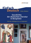 EinFach Deutsch - Geschichte der deutschen Literatur in Beispielen: 