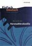 EinFach Deutsch - Unterrichtsmodelle. Vorstadtkrokodile, Max von der Grün 