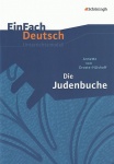 EinFach Deutsch - Unterrichtsmodelle. Die Judenbuche, Annette von Droste-Hülshoff 