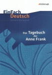 EinFach Deutsch - Unterrichtsmodelle. Das Tagebuch der Anne Frank 
