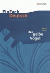 EinFach Deutsch - Unterrichtsmodelle. Der gelbe Vogel, Levoy 