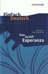 EinFach Deutsch - Textausgaben. Das Schiff Esperanza 