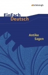 EinFach Deutsch - Textausgaben. Antike Sagen 