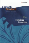EinFach Deutsch - Unterrichtsmodelle. Frühlings Erwachen, Wedekind 