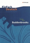 EinFach Deutsch - Unterrichtsmodelle. Buddenbrooks, Thomas Mann 