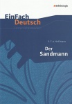 EinFach Deutsch - Unterrichtsmodelle. Der Sandmann, E.T.A. Hoffmann 