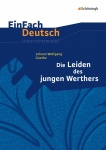 EinFach Deutsch - Unterrichtsmodelle. Die Leiden des jungen Werthers, Goethe 