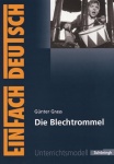 EinFach Deutsch - Unterrichtsmodelle. Die Blechtrommel, Grass 