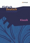 EinFach Deutsch - Unterrichtsmodelle. Klassik 