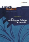 EinFach Deutsch - Unterrichtsmodelle. Der aufhaltsame Aufstieg des Arturo Ui 