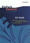 EinFach Deutsch - Unterrichtsmodelle. Die Stadt 
