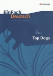 EinFach Deutsch - Unterrichtsmodelle. Top Dogs, Urs Widmer 