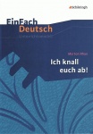 EinFach Deutsch - Unterrichtsmodelle. Ich knall euch ab!, Morton Rhue 