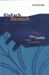 EinFach Deutsch - Textausgaben. Don Carlos Infant von Spanien, Friedrich Schiller 