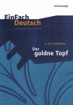 EinFach Deutsch - Unterrichtsmodelle. Der goldne Topf 