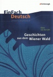 EinFach Deutsch - Unterrichtsmodelle. Geschichten Aus Dem Wiener Wald, Horváth 