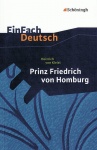 EinFach Deutsch - Textausgaben. Prinz Friedrich von Homburg 