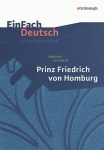 EinFach Deutsch - Unterrichtsmodelle. Prinz Friedrich von Homburg, Kleist 