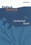 EinFach Deutsch - Unterrichtsmodelle. Lieutenant Gustl, Arthur Schnitzler 