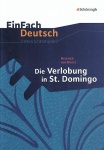 EinFach Deutsch - Unterrichtsmodelle. Die Verlobung in St. Domingo, Kleist 