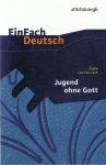 EinFach Deutsch - Textausgaben. Jugend ohne Gott 