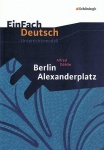 EinFach Deutsch - Unterrichtsmodelle. Berlin Alexanderplatz, Döblin 