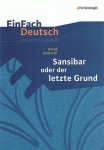 EinFach Deutsch - Unterrichtsmodelle. Sansibar oder Der letzte Grund 