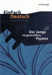EinFach Deutsch - Unterrichtsmodelle. Der Junge im gestreiften Pyjama 