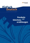 EinFach Deutsch - Unterrichtsmodelle. Parabeln und Gleichniserzählungen 