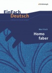 EinFach Deutsch - Unterrichtsmodelle. Homo faber 