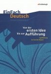 EinFach Deutsch - Unterrichtsmodelle. Von der ersten Idee bis zur Aufführung 