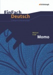 EinFach Deutsch - Unterrichtsmodelle. Momo, Michael Ende 