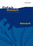 EinFach Deutsch - Unterrichtsmodelle. Naturlyrik 