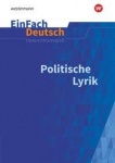 EinFach Deutsch - Unterrichtsmodelle. Politische Lyrik 
