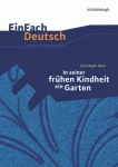 EinFach Deutsch - Unterrichtsmodelle. In seiner frühen Kindheit ein Garten 
