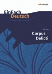 EinFach Deutsch - Unterrichtsmodelle. Corpus Delicti 