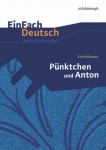 EinFach Deutsch - Unterrichtsmodelle. Pünktchen und Anton, Erich Kästner 