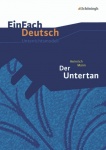 EinFach Deutsch - Unterrichtsmodelle. Der Untertan 