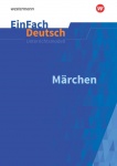 EinFach Deutsch Unterrichtsmodelle, Märchen Klassen 5 - 7 