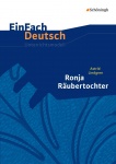 EinFach Deutsch - Unterrichtsmodelle. Ronja Räubertochter, Astrid Lindgren 