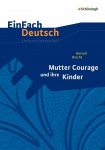EinFach Deutsch - Unterrichtsmodelle. Mutter Courage und ihre Kinder 